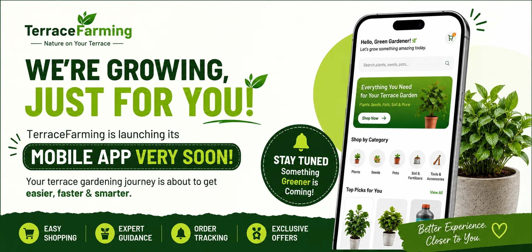 The TerraceFarming mobile app is launching very soon — easy shopping, expert guidance, order tracking and exclusive offers.
